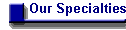 Our Specialties